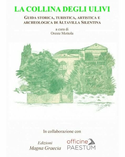 La Collina Degli Ulivi - Oreste Mottola, 2017, Edizioni Magna …