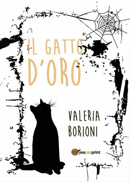 Il gatto d?oro di Valeria Borioni, 2016, Youcanprint