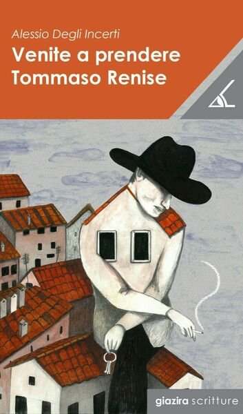 Venite a prendere Tommaso Renise - Alessio Degli Incerti - …
