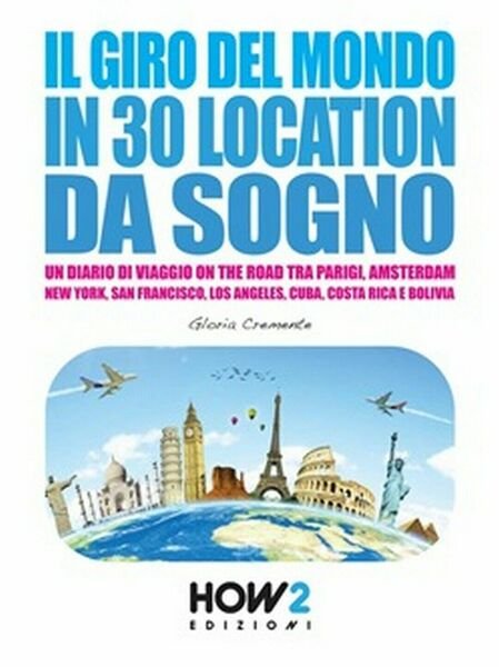 Il giro del mondo in 30 location da sogno di …
