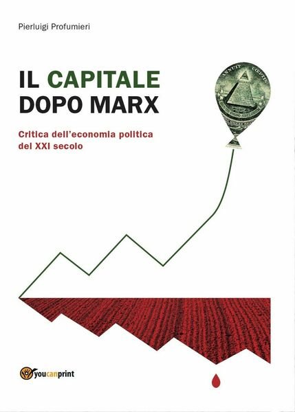 Il capitale dopo Marx: critica dell?economia politica del XXI secolo …