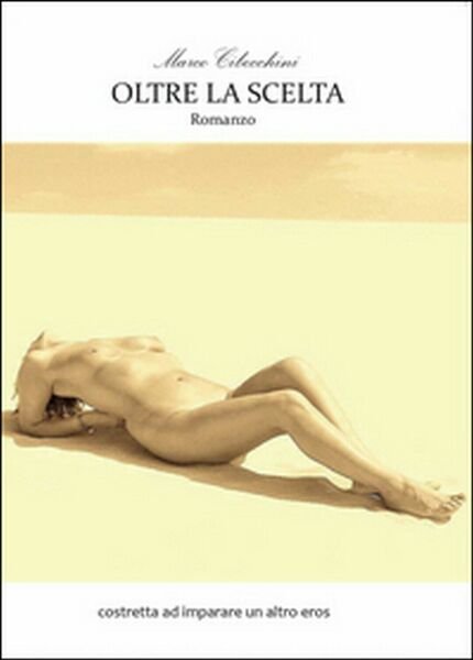 Oltre la scelta di Marco Cibecchini, 2016, Youcanprint | Immagine principale