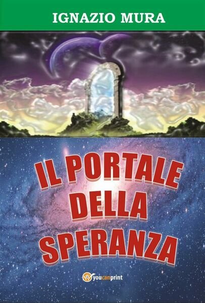 Il portale della speranza di Ignazio Mura, 2016, Youcanprint