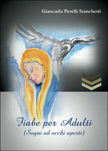 Fiabe per adulti (Sogni ad occhi aperti) di Giancarla Perelli …