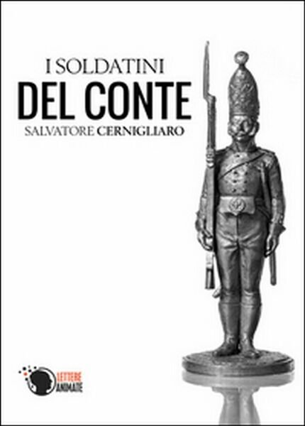 I soldatini del conte di Salvatore Cernigliaro, 2016, Lettere Animate …