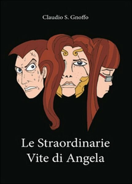 Le straordinarie vite di Angela di Claudio S. Gnoffo, 2016, …