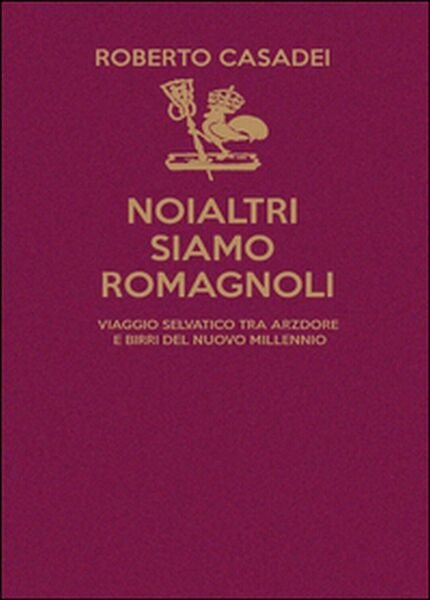 Noialtri siamo Romagnoli di Roberto Casadei, 2016, Youcanprint