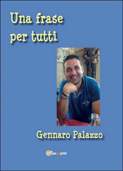 Una frase per tutti di Gennaro Palazzo, 2016, Youcanprint