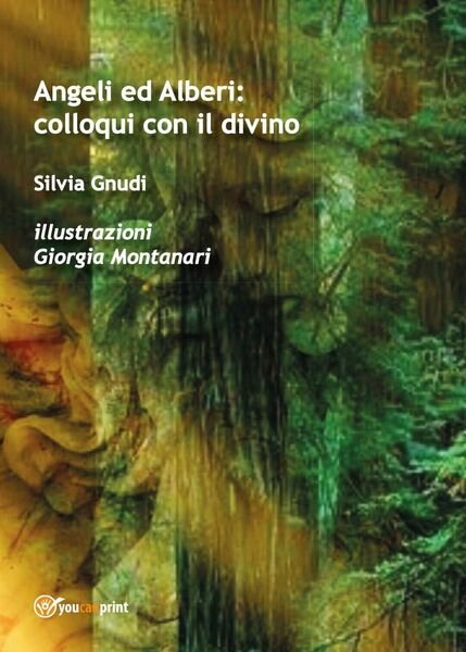 Angeli ed Alberi: colloqui con il divino di Silvia Gnudi, G. Montanari, 2016
