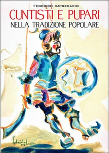 Cuntisti e pupari nella tradizione popolare, Federico Impresario, 2016, Youc.