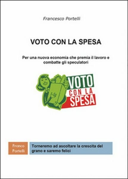 Voto con la spesa di Francesco Portelli, 2016, Youcanprint