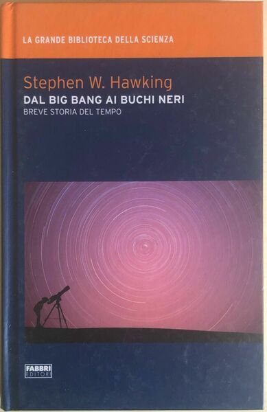 Dal Big Bang ai buchi neri di Stephen W. Hawking, … | Immagine principale