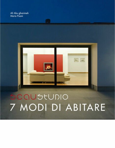 7 MODI DI ABITARE di Studio Scau, 2020, Edizioni La …