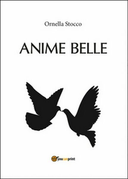 Anime belle di Ornella Stocco, 2015, Youcanprint | Immagine principale