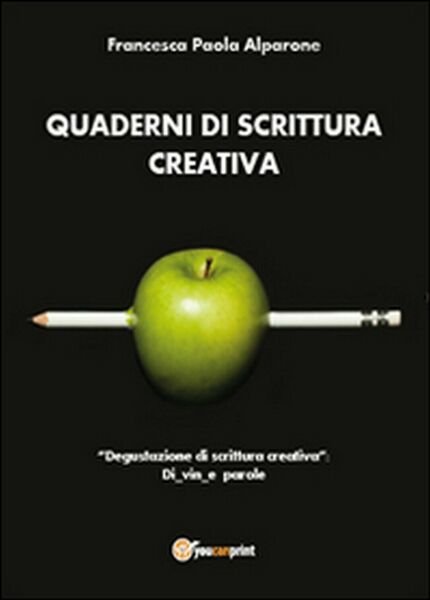 Quaderni di scrittura creativa.«Degustazione di scrittura creativa»: Di vin e.