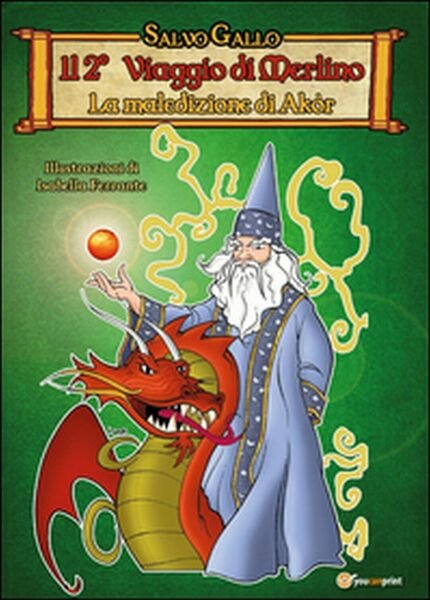 Il 2° viaggio di Merlino. La maledizione di Akòr, Salvo …