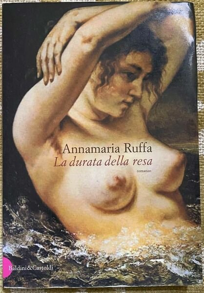 La durata della resa - Annamaria Ruffa - Baldini & …