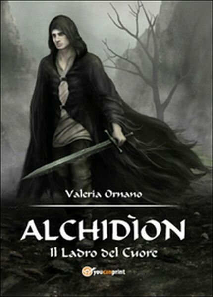 Alchidìon. Il ladro del cuore di Valeria Ornano, 2015, Youcanprint