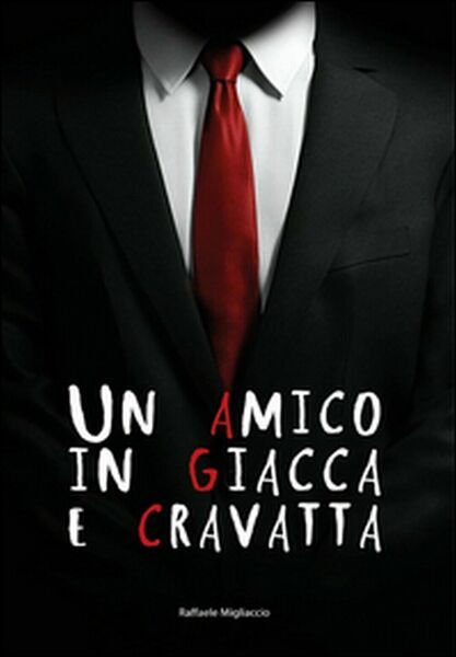 Un amico in giacca e cravatta di Raffaele Migliaccio, 2015, …