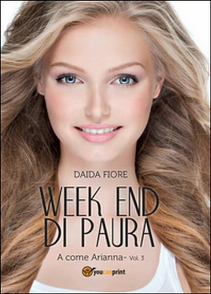 A come Arianna. Week end di paura di Daida Fiore, …