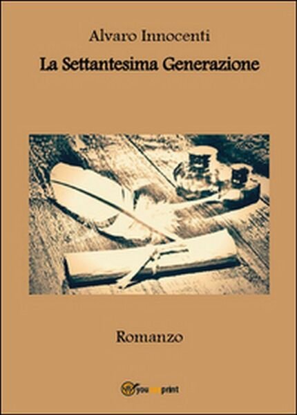La settantesima generazione di Alvaro Innocenti, 2015, Youcanprint