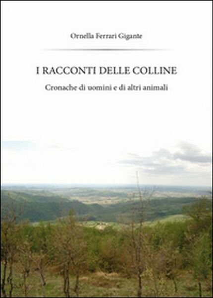 I racconti delle colline di Ornella Ferrari Gigante, 2015, Youcanprint