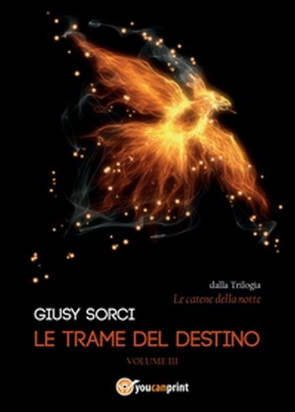 Le trame del destino di Giusy Sorci, 2014, Youcanprint