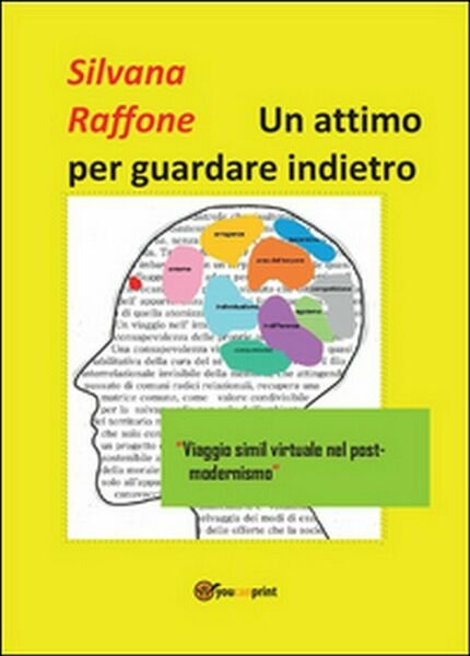 Un attimo per guardare indietro di Silvana Raffone, 2014, Youcanprint