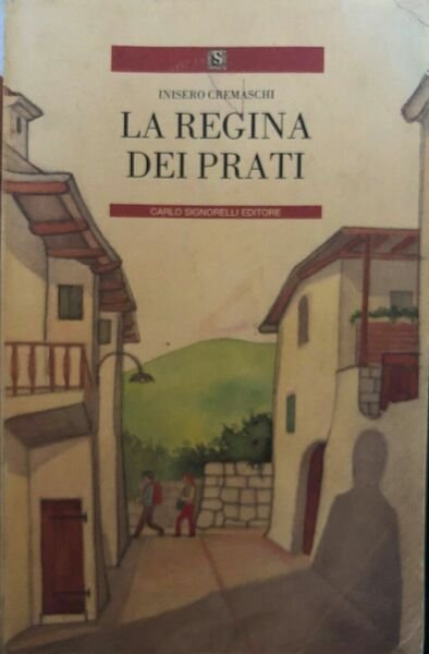 La regina dei prati di Inisero Cremaschi, 1997, Carlo Signorelli … | Immagine principale
