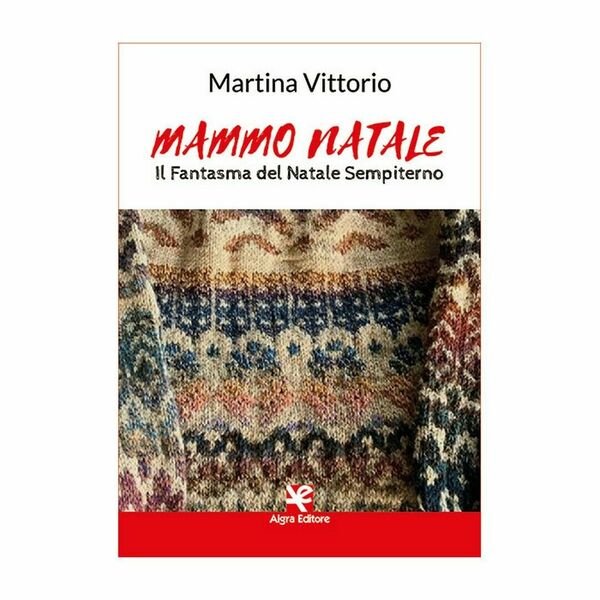 Mammo Natale. Il Fantasma del Natale Sempiterno di Martina Vittorio, …