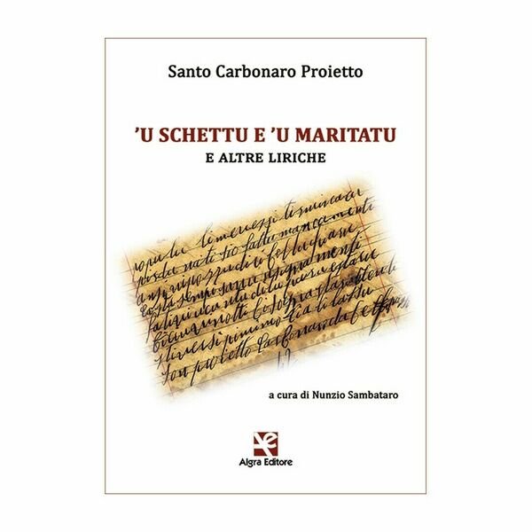 ?U schettu e ?u maritatu e altre liriche di Nunzio …