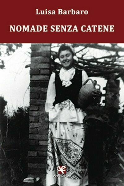 Nomade senza catene di Luisa Barbaro, Algra Editore