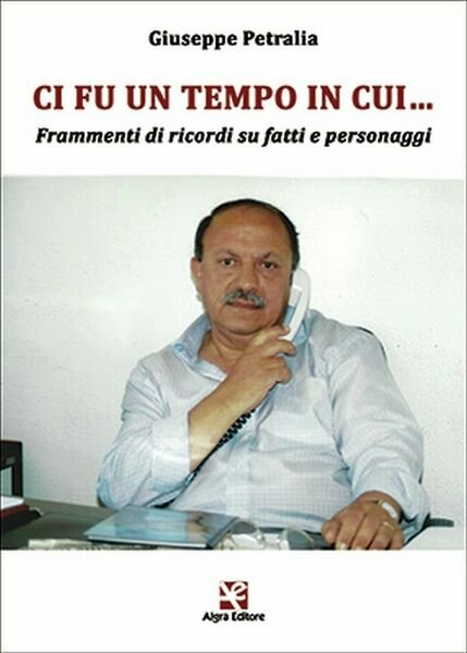 Ci fu un tempo in cui Frammenti di ricordi su …