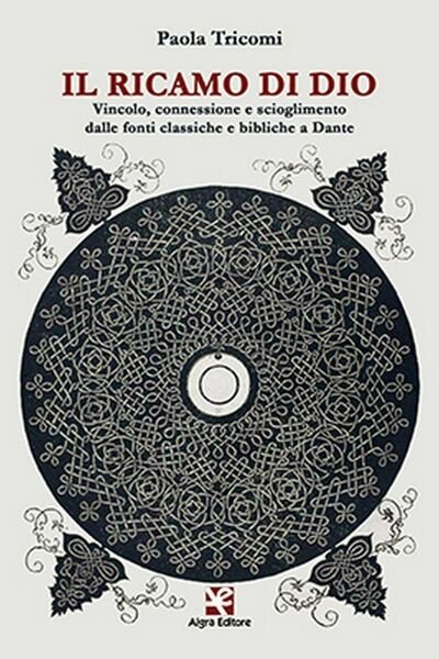 Il ricamo di Dio di Paola Tricomi, Algra Editore
