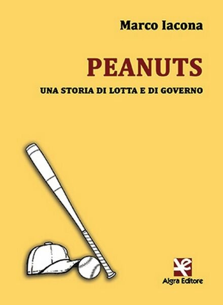 Peanuts. Una storia di lotta e di governo di Marco …