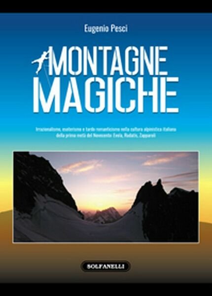MONTAGNE MAGICHE di Eugenio Pesci, Solfanelli Edizioni