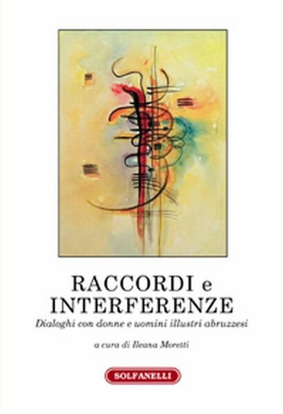 RACCORDI E INTERFERENZE di Ileana Moretti (a Cura Di), Solfanelli … | Immagine Gallery 1