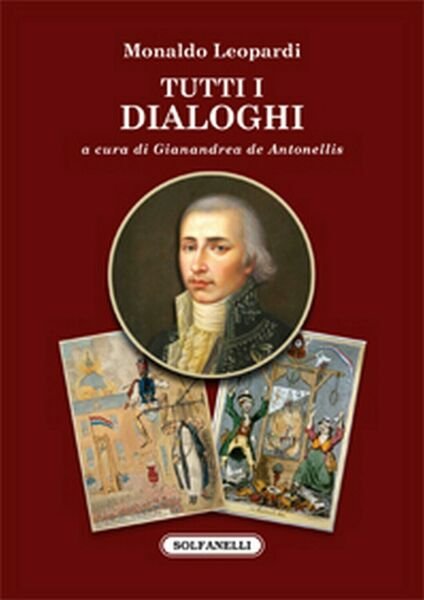 TUTTI I DIALOGHI di Monaldo Leopardi, Solfanelli Edizioni