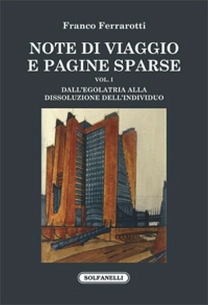 NOTE DI VIAGGIO E PAGINE SPARSE Vol. I Dall?egolatria alla …