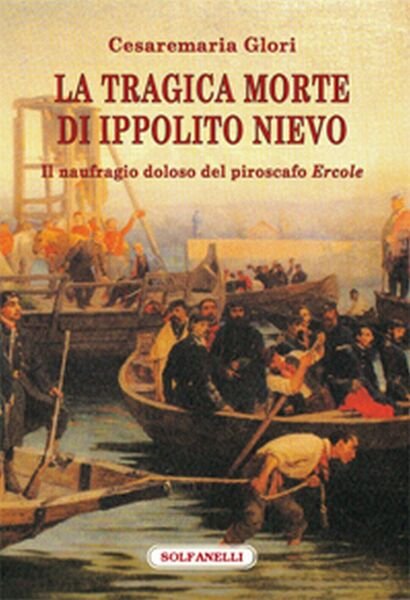 LA TRAGICA MORTE DI IPPOLITO NIEVO Il naufragio doloso del …