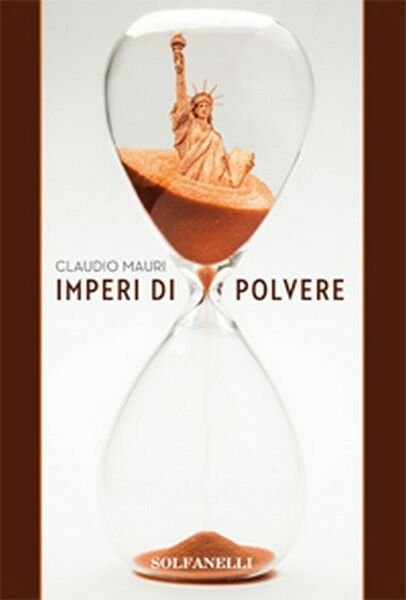 IMPERI DI POLVERE di Claudio Mauri, Solfanelli Edizioni