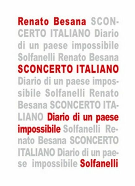 SCONCERTO ITALIANO Diario di un paese impossibile di Renato Besana, Solfanelli