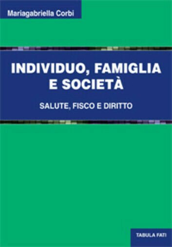 Individuo, famiglia e società di Mariagabriella Corbi, 2012, Tabula Fati