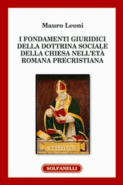 I FONDAMENTI GIURIDICI DELLA DOTTRINA SOCIALE DELLA CHIESA NELL?ETÀ ROMANA …