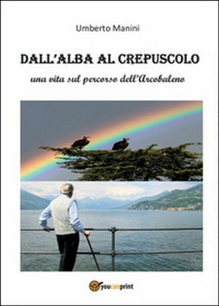 Dall?alba al crepuscolo di Umberto Manini, 2014, Youcanprint