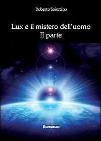 Lux e il mistero dell?uomo Vol.2 di Roberto Sciortino, 2013, …