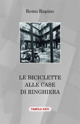 Le biciclette alle case di ringhiera di Remo Rapino, 2016, …