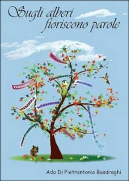 Sugli alberi fioriscono parole, Ada Di Pietrantonio Busdraghi, 2014, Youcanp.