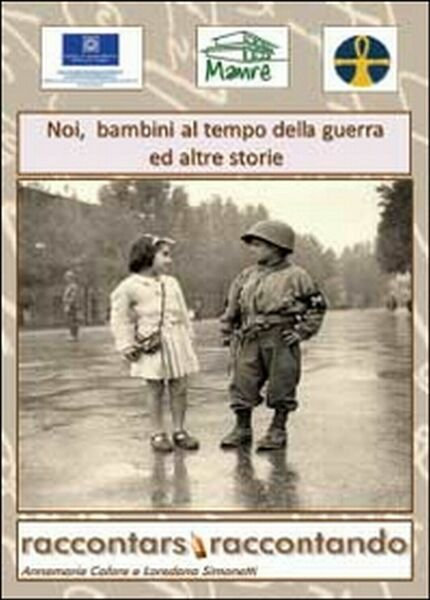 Noi bambini al tempo della guerra ed altre storie (A. …