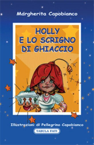 Holly e lo scrigno di ghiaccio di Margherita Capobianco, 2014, …